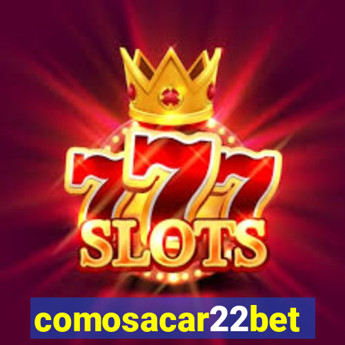 comosacar22bet