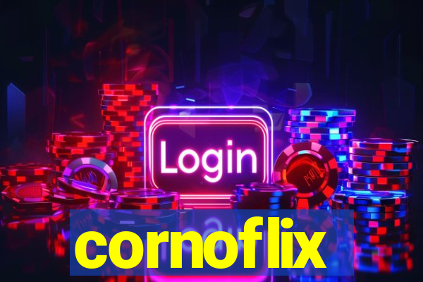 cornoflix