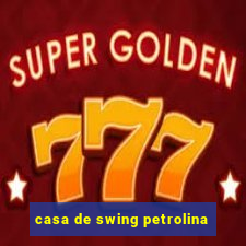 casa de swing petrolina