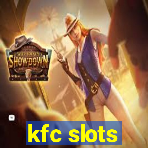 kfc slots