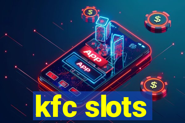 kfc slots