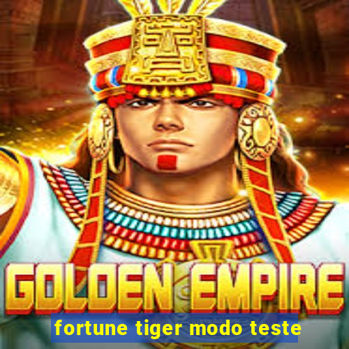 fortune tiger modo teste