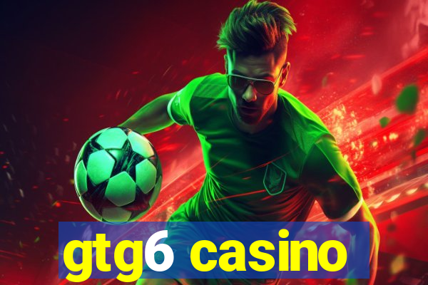 gtg6 casino