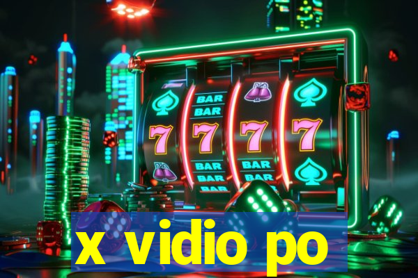 x vidio po