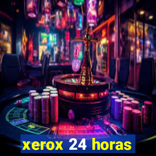 xerox 24 horas