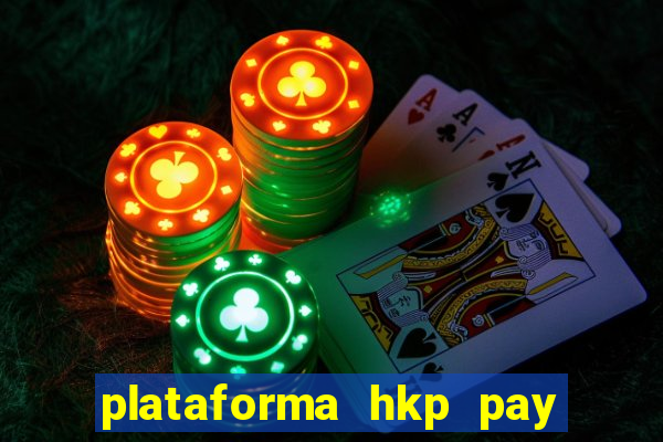 plataforma hkp pay jogos online