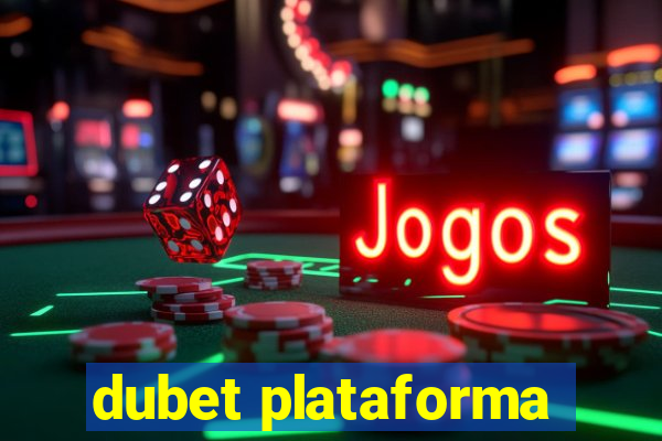 dubet plataforma