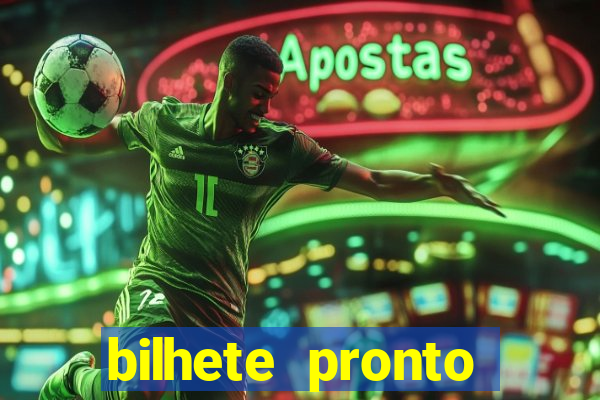 bilhete pronto futebol hoje