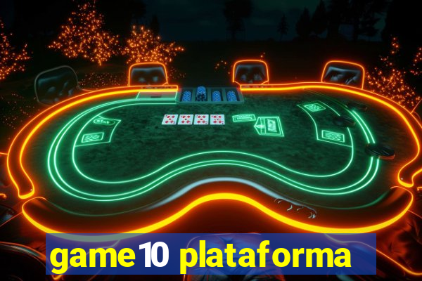 game10 plataforma