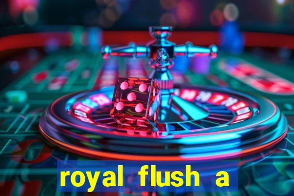 royal flush a maior jogada do poker