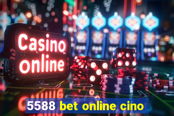 5588 bet online cino