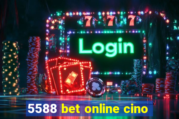 5588 bet online cino