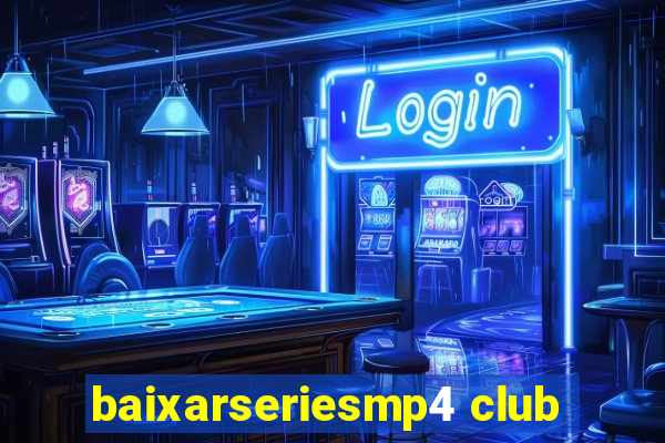 baixarseriesmp4 club