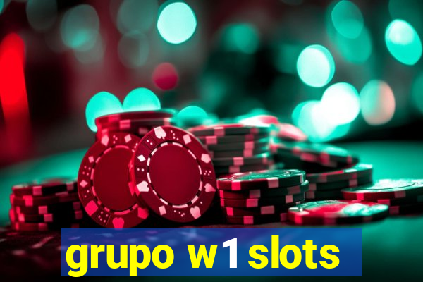 grupo w1 slots