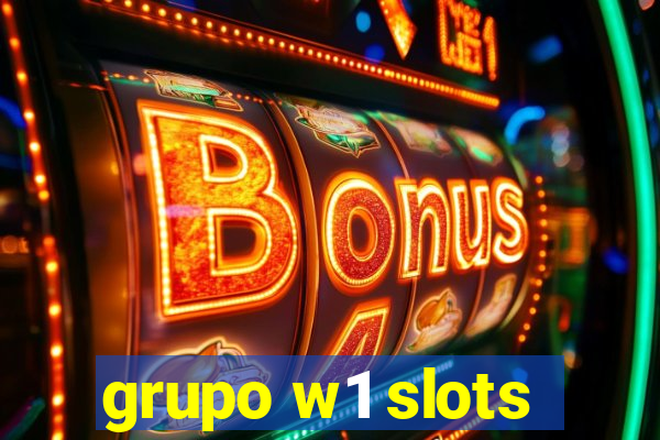 grupo w1 slots