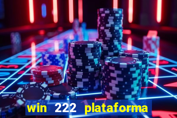 win 222 plataforma de jogos