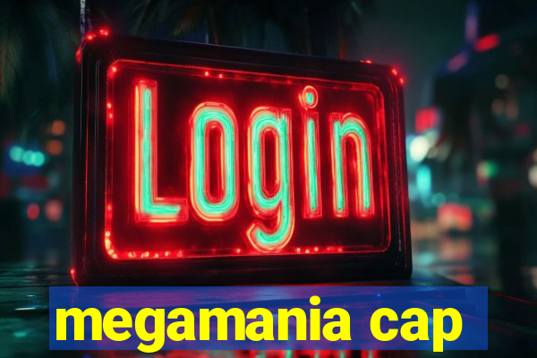 megamania cap