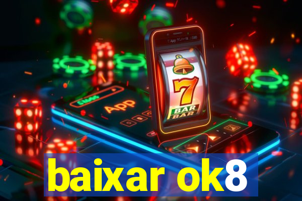 baixar ok8