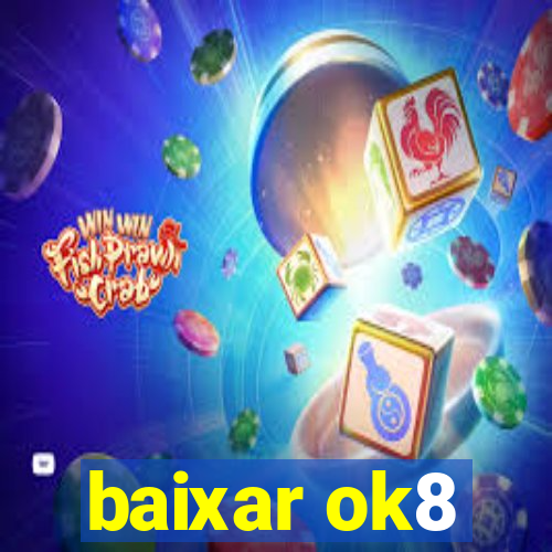 baixar ok8