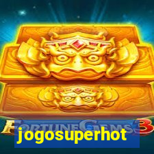 jogosuperhot