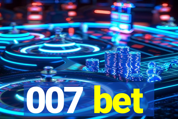 007 bet