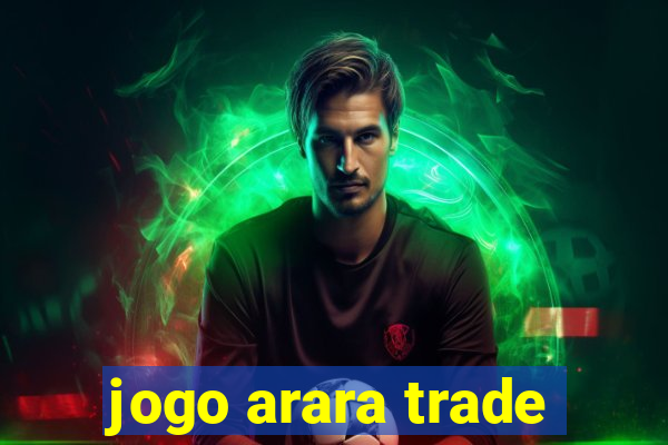 jogo arara trade