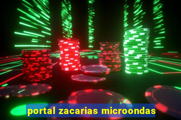 portal zacarias microondas