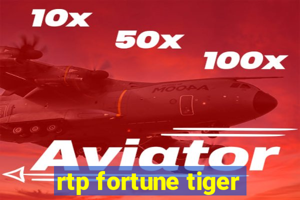 rtp fortune tiger