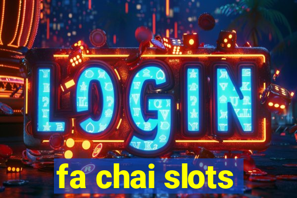 fa chai slots