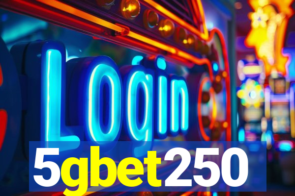 5gbet250