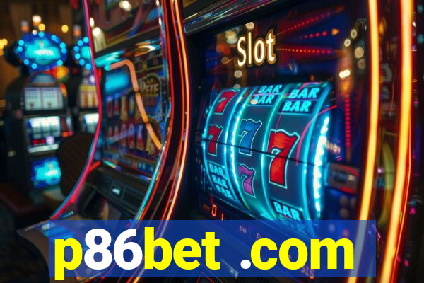 p86bet .com