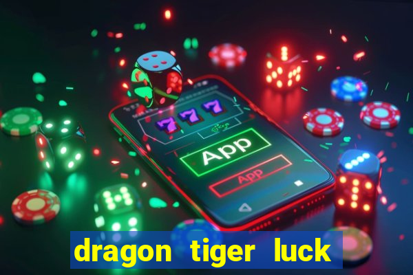 dragon tiger luck demo dinheiro infinito