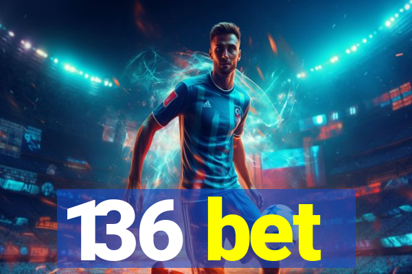 136 bet