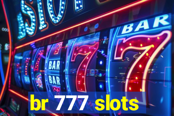 br 777 slots