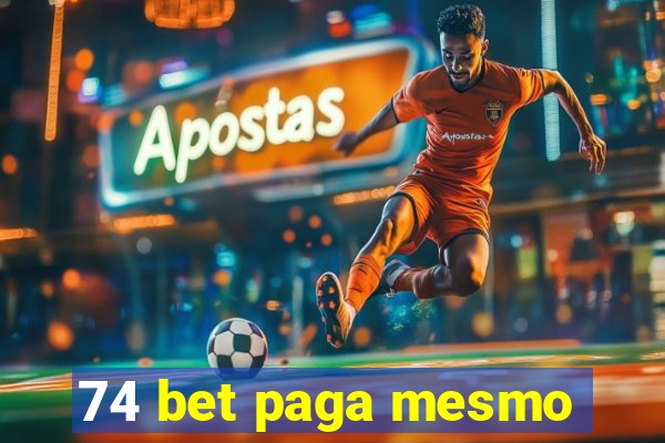 74 bet paga mesmo