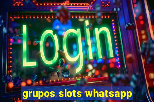 grupos slots whatsapp