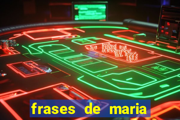 frases de maria padilha do cruzeiro das almas