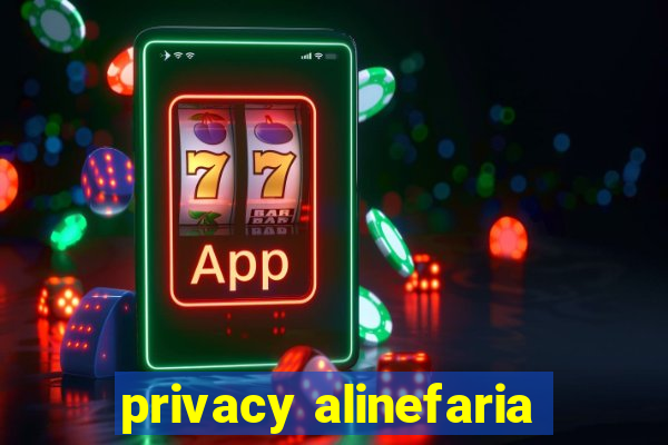 privacy alinefaria