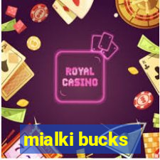 mialki bucks