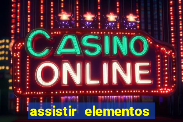 assistir elementos online dublado drive