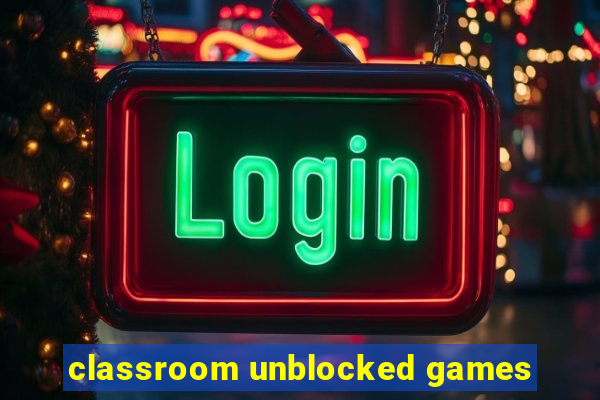 classroom unblocked games