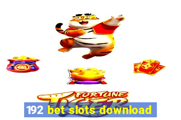 192 bet slots download