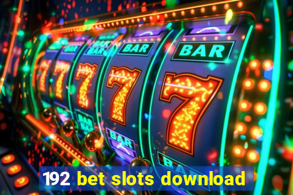 192 bet slots download