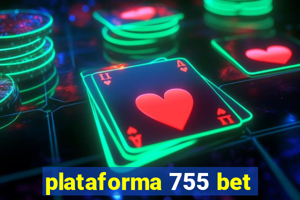 plataforma 755 bet