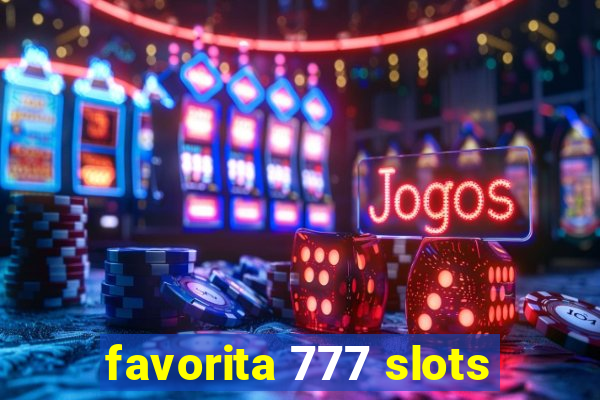 favorita 777 slots