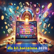 dls kit barcelona 2020