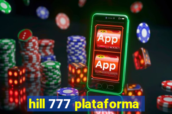 hill 777 plataforma