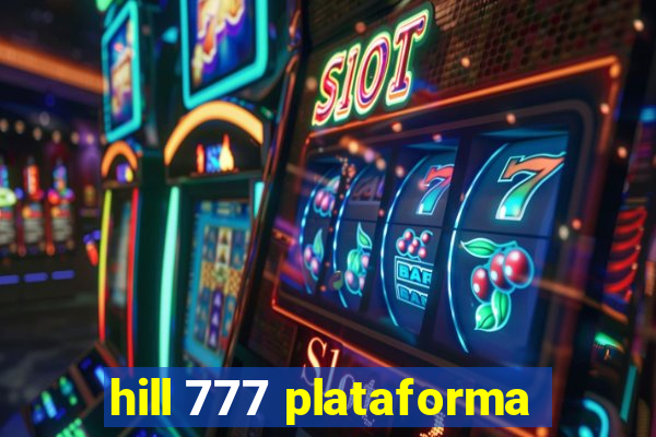 hill 777 plataforma