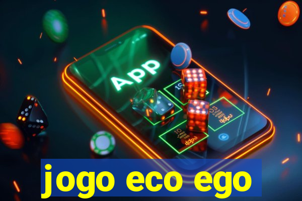 jogo eco ego