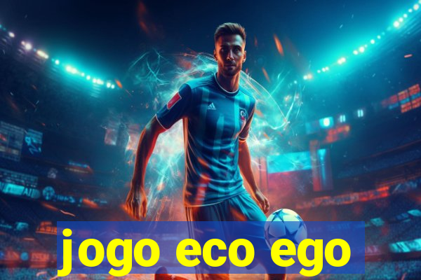 jogo eco ego